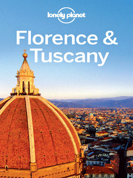 Title details for Florence & Tuscany by Lonely Planet - Available